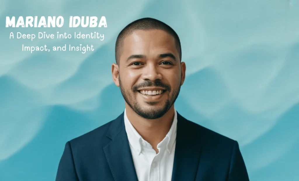 Mariano Iduba: A Deep Dive into Identity, Impact, and Insight