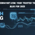 FreewayGet.com: Your Trusted Tech Blog for 2025
