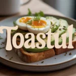 Toastul Explained: Meaning, Benefits, and Modern Uses